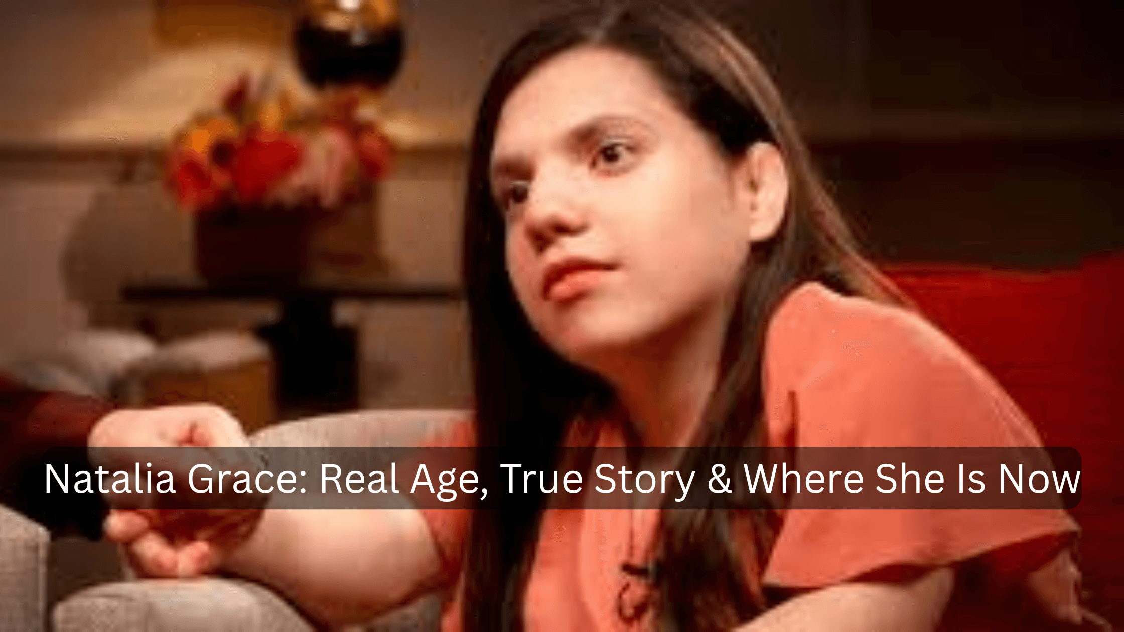 Natalia Grace Real Age, True Story & Where She Is Now (1)